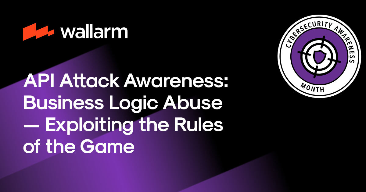 API Attack Awareness: Business Logic Abuse — Exploiting the Rules of ...